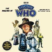 Terrance Dicks,  Dicks Terrance, Malcolm Hulke,  Hulke Malcolm, Geoffrey Beevers,  Beevers Geoffrey... - The Making of Doctor Who (Audio book) - The Original 1970s Programme Guide