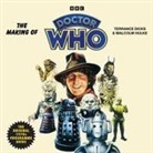 Terrance Dicks, Malcolm Hulke, Geoffrey Beevers, Jon Culshaw, Louise Jameson, Katy Manning... - The Making of Doctor Who (Hörbuch)