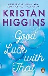 Kristan Higgins, Higgins Kristan - Good Luck with That