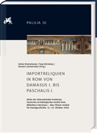 Tanja Michalsky, Norbert Zimmermann, Adrian Bremenkamp, Tanja Michalsky, Norbert Zimmermann - Importreliquien in Rom von Damasus I. bis Paschalis I.