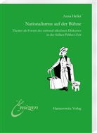 Anna Heller - Nationalismus auf der Bühne