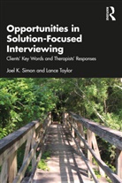 Joel K. Simon, Joel K. Taylor Simon, Simon Joel K., Lance Taylor, Taylor Lance - Opportunities in Solution-Focused Interviewing