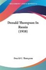 Donald C. Thompson - Donald Thompson In Russia (1918)