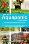Jerry H. Rucker - The Art of Aquaponic Cultivation