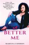 Martina Common - A Better Me