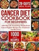 Dina S. Roy - The Cancer Diet Cookbook For Beginners