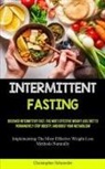 Christopher Schroeder - Intermittent Fasting