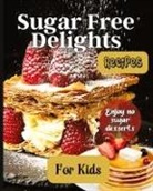 Emily Soto - Sugar Free Delights For Kids