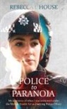 Rebecca J House - Police to Paranoia