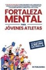 Rk Publishing - Fortaleza Mental para Jóvenes Atletas