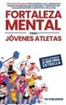 Rk Publishing - Fortaleza Mental para Jóvenes Atletas