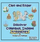 Kimberly S Hoffman, Paul J Hoffman - Cleo and Roger Discover Columbus, Indiana - Architecture