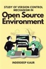 Inderdeep Kaur - Study of Version Control Mechanism in Open Source Environment