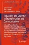 Igor Kabashkin, Olegas Prentkovskis, Irina Yatskiv - Reliability and Statistics in Transportation and Communication