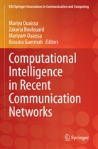 Zakaria Boulouard, Bassma Guermah, Mariya Ouaissa, Mariyam Ouaissa, Mariyam Ouaissa et al - Computational Intelligence in Recent Communication Networks