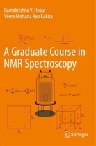 Ramakrishna V Hosur, Ramakrishna V. Hosur, Veera Mohana Rao Kakita - A Graduate Course in NMR Spectroscopy