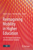 Bista, Krishna Bista, Chris R. Glass, Chris R Glass - Reimagining Mobility in Higher Education