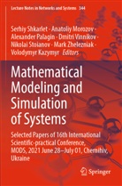 Volodymyr Kazymyr, Anatoliy Morozov, Alexander Palagin, Alexander Palagin et al, Serhiy Shkarlet, Nikolai Stoianov... - Mathematical Modeling and Simulation of Systems