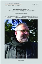 Richard Kimball, Masha Refka, Marie Salaün, Judith Gruber, Norbert Hintersteiner, Norbert Hintersteiner et al... - In Love with Islam, Believing in Jesus