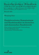 Wenjing Sun, Hannes Ludyga, Michael Martinek, Helmut Rüßmann, Markus Würdinger - Handelsvertreter, Kommissionär und Handelsmakler im deutschen und chinesischen Handelsrecht