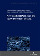 Ewelina Kancik-Ko¿tun, Ewelina Kancik-Koltun, Josef Smolik, Stanislaw Sulowski - New Political Parties in the Party System of Poland