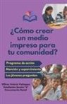 Wilmer Antonio Velásquez "U" Co Social - ¿Cómo crear un medio impreso para tu comunidad?