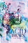A. M. Weglin, Abigail Matteson - Battery Acid Brain