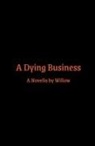 Willow - A Dying Business
