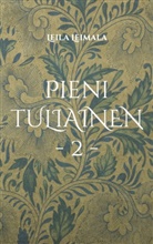 Leila Leimala - Pieni TULIAINEN - 2 -