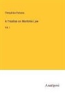 Theophilus Parsons - A Treatise on Maritime Law