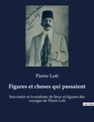 Pierre Loti - Figures et choses qui passaient