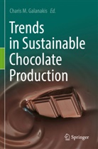Charis M. Galanakis, Charis M Galanakis - Trends in Sustainable Chocolate Production