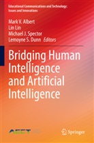 Mark V. Albert, Lemoyne S. Dunn, Michael J Spector et al, Lin Lin, Michael J. Spector - Bridging Human Intelligence and Artificial Intelligence