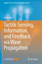 Yitian Shao - Tactile Sensing, Information, and Feedback via Wave Propagation
