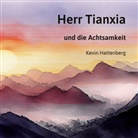 Kevin Hattenberg - Herr Tianxia und die Achtsamkeit