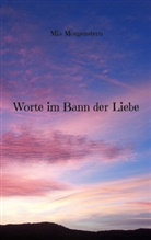 Mia Morgenstern - Worte im Bann der Liebe