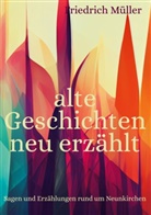 Friedrich Müller - alte Geschichten neu erzählt
