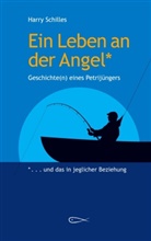 Harry Schilles - Ein Leben an der Angel