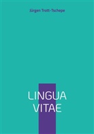 Jürgen Trott-Tschepe - Lingua Vitae
