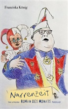 Franziska König - Narrenzeit