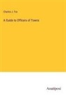 Charles J. Fox - A Guide to Officers of Towns