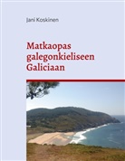 Jani Koskinen - Matkaopas galegonkieliseen Galiciaan