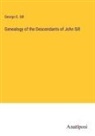 George G. Sill - Genealogy of the Descendants of John Sill