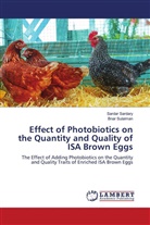 Sardar Sardary, Bnar Sulaiman - Effect of Photobiotics on the Quantity and Quality of ISA Brown Eggs