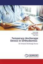 Srishti Aditi, Rohit Khanna, Tripti Tikku - Temporary Anchorage Device in Orthodontics