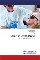 Pooja Sharma, Suraj Shidurkar, Atul Singh - Lasers in Orthodontics