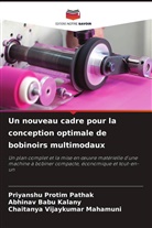Abhinav Babu Kalany, Priyanshu Protim Pathak, Chaitanya Vijaykumar Mahamuni - Un nouveau cadre pour la conception optimale de bobinoirs multimodaux