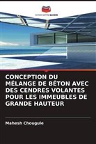 Mahesh Chougule - CONCEPTION DU MÉLANGE DE BÉTON AVEC DES CENDRES VOLANTES POUR LES IMMEUBLES DE GRANDE HAUTEUR