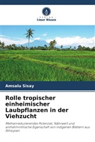 Amsalu Sisay - Rolle tropischer einheimischer Laubpflanzen in der Viehzucht