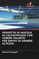 Mahesh Chougule - PROGETTO DI MISCELA DI CALCESTRUZZO CON CENERE VOLANTE PER EDIFICI DI GRANDE ALTEZZA